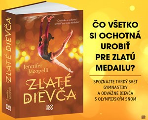 Zlaté dievča - román spoza opony tvrdého sveta vrcholovej gymnastiky