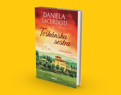TOSKÁNSKA SESTRA: EMOTÍVNY PRÍBEH O RODINE, LÁSKE A SKUTOČNOM VÝZNAME DOMOVA