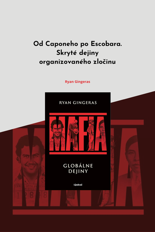 MAFIA: GLOBÁLNE DEJINY - OD AL CAPONEHO AŽ PO PABLA ESCOBARA!