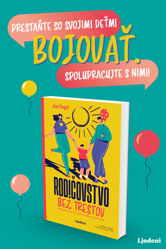 RODIČOVSTVO BEZ TRESTOV – KNIHA O TOM, AKO  VYCHOVÁVAŤ DETI BEZ KRIKU, HROZIEB A STRACHU