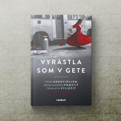 Vyrástla som v gete - strhujúci skutočný príbeh slovenského dievčaťa o ceste za lešpím životom