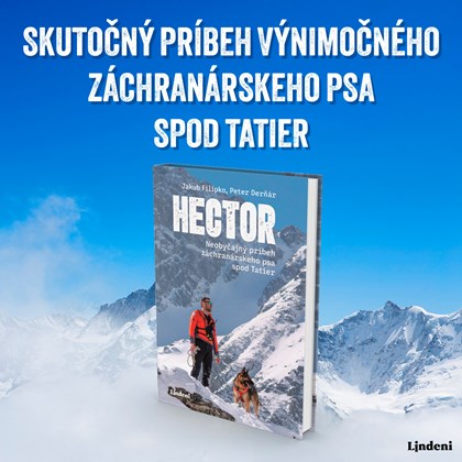 HECTOR - SKUTOČNÝ PRÍBEH VÝNIMOČNÉHO ZÁCHRANÁRSKEHO PSA SPOD TATIER
