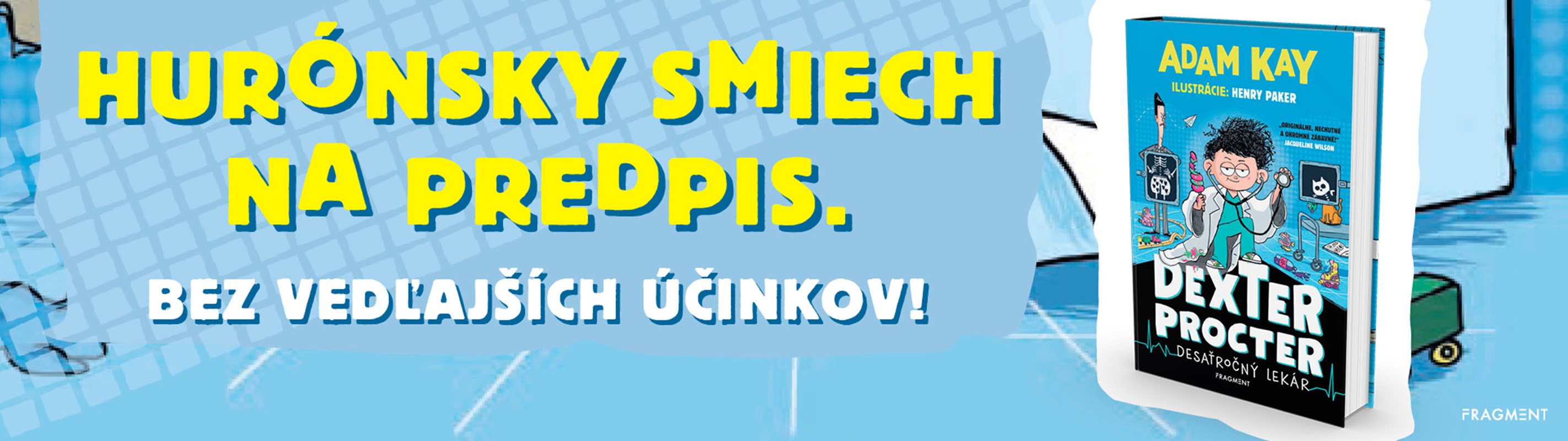 HURÓNSKY SMIECH NA PREDPIS: PRICHÁDZA DESAŤROČNÝ LEKÁR V ZÁBAVNEJ DETSKEJ SÉRII DEXTER PROCTER