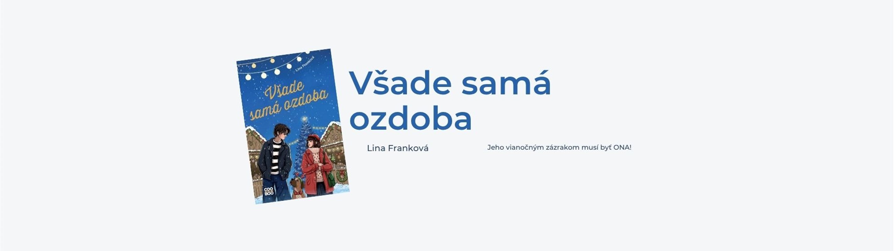 KNIHA AKO ADVENTNÝ KALENDÁR – ROMANTICKÁ NOVINKA OD LINY FRANKOVEJ VŠADE SAMÁ OZDOBA