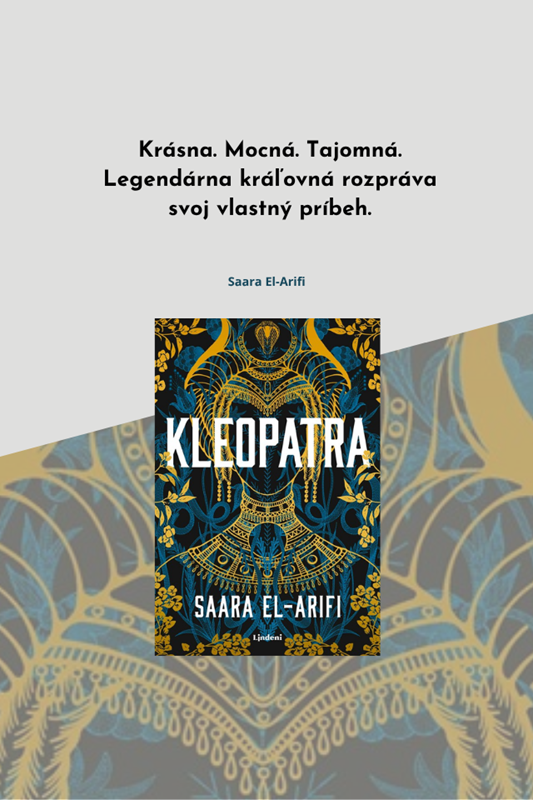 LEGENDÁRNA KLEOPATRA ROZPRÁVA SVOJ VLASTNÝ PRÍBEH V STRHUJÚCEJ ROVNOMENNEJ KNIHE