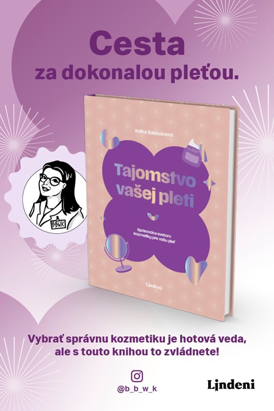 VYBRAŤ SPRÁVNU KOZMETIKU JE HOTOVÁ VEDA. S KNIHOU KATKY BALABÁNOVEJ TAJOMSTVO VAŠEJ PLETI TO ZVLÁDNETE!