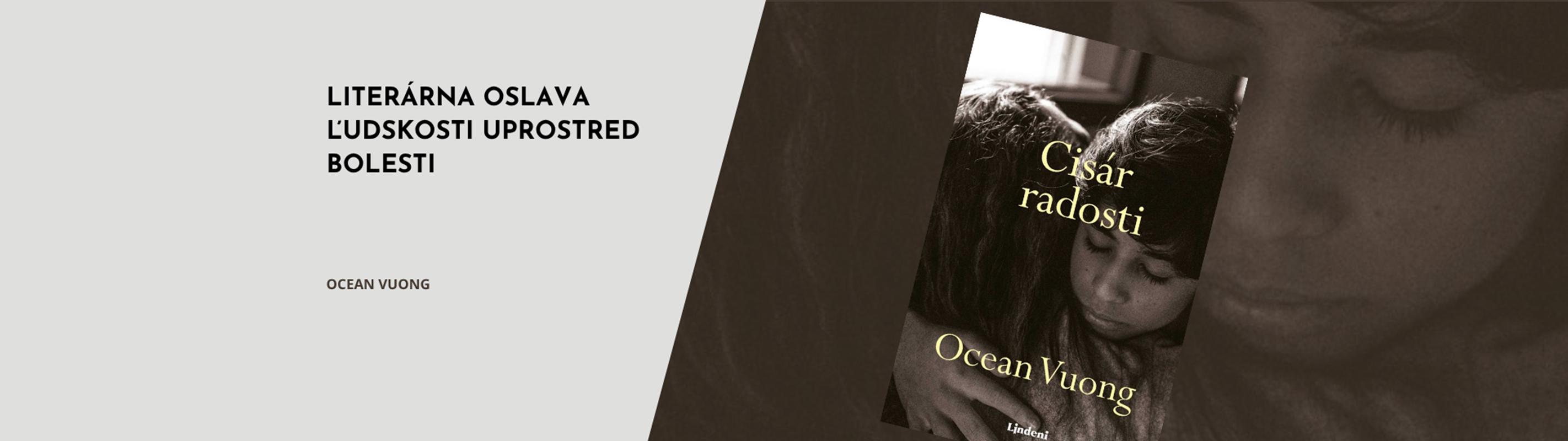 NOVÝ ROMÁN OCEANA VUONGA CISÁR RADOSTI - LITERÁRNA OSLAVA ĽUDSKOSTI UPROSTRED BOLESTI