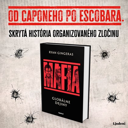 MAFIA: GLOBÁLNE DEJINY - OD AL CAPONEHO AŽ PO PABLA ESCOBARA!