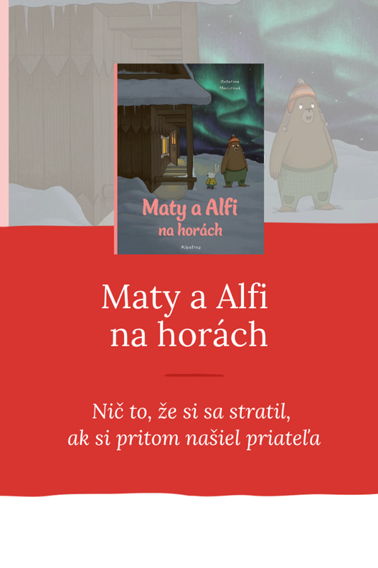 MATY A ALFI NA HORÁCH - NOVÁ PÔVABNÁ OBRÁZKOVÁ KNIHA KATARÍNY MACUROVEJ 