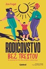 Jon Fogel - Rodičovstvo bez trestov