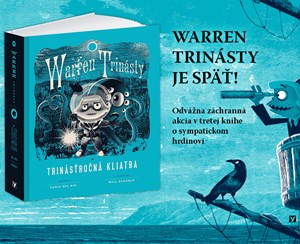 Nové príbehy sympaťáka Warrena Trinásteho potešia deti aj rodičov