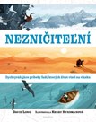 Nezničiteľní - dychvyrážajúce príbehy ľudí, ktorých život visel na vlásku