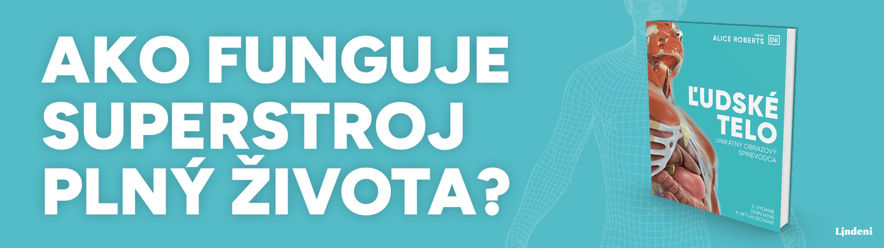 ĽUDSKÉ TELO: AKO FUNGUJE SUPERSTROJ PLNÝ ŽIVOTA?