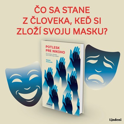 POTLESK PRE NIKOHO - ROMÁN O TOM, AKÉ BY MOHLO BYŤ SLOVENSKO, AK BY V KĽÚČOVÝCH CHVÍĽACH POLITICI UROBILI SPRÁVNE ROZHODNUTIA