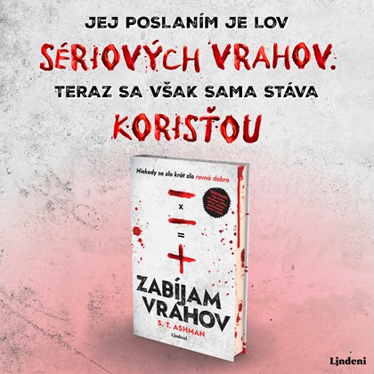 JEJ POSLANÍM JE LOV SÉRIOVÝCH VRAHOV. TERAZ SA VŠAK SAMA STÁVA KORISŤOU.