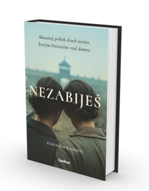 Nezabiješ – skutočný príbeh dvoch sestier, ktorým vzal Osvienčim nielen domov