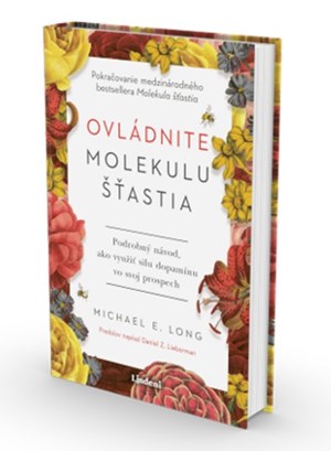 Ovládnite molekulu šťastia – menej stresu, viac pohody, lepší sex a spokojnosť na celý život