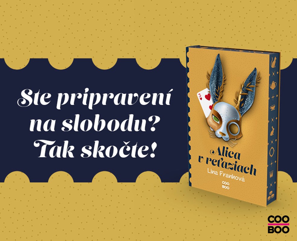 ALICA V REŤAZIACH – TAJOMNÝ PRÍBEH O TÚŽBE PO SLOBODE OD SLOVENSKEJ AUTORKY LINY FRANKOVEJ