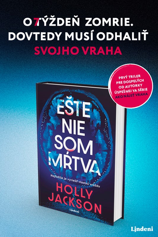 O TÝŽDEŇ ZOMRIE. DOVTEDY MUSÍ ODHALIŤ SVOJHO VRAHA – PRVÁ KNIHA PRE DOSPELÝCH OD HVIEZDY YA LITERATÚRY HOLLY JACKSON!