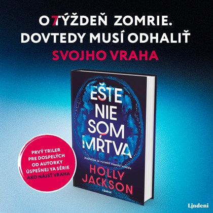 O TÝŽDEŇ ZOMRIE. DOVTEDY MUSÍ ODHALIŤ SVOJHO VRAHA – PRVÁ KNIHA PRE DOSPELÝCH OD HVIEZDY YA LITERATÚRY HOLLY JACKSON!