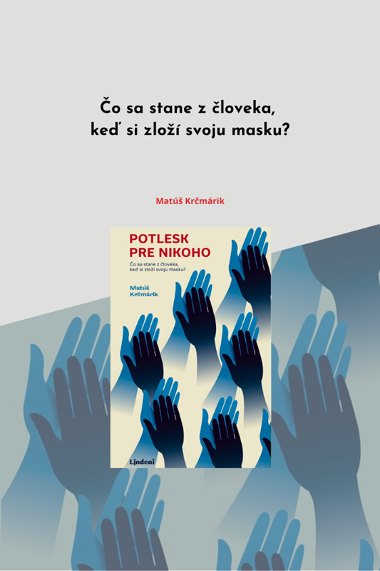 POTLESK PRE NIKOHO - ROMÁN O TOM, AKÉ BY MOHLO BYŤ SLOVENSKO, AK BY V KĽÚČOVÝCH CHVÍĽACH POLITICI UROBILI SPRÁVNE ROZHODNUTIA