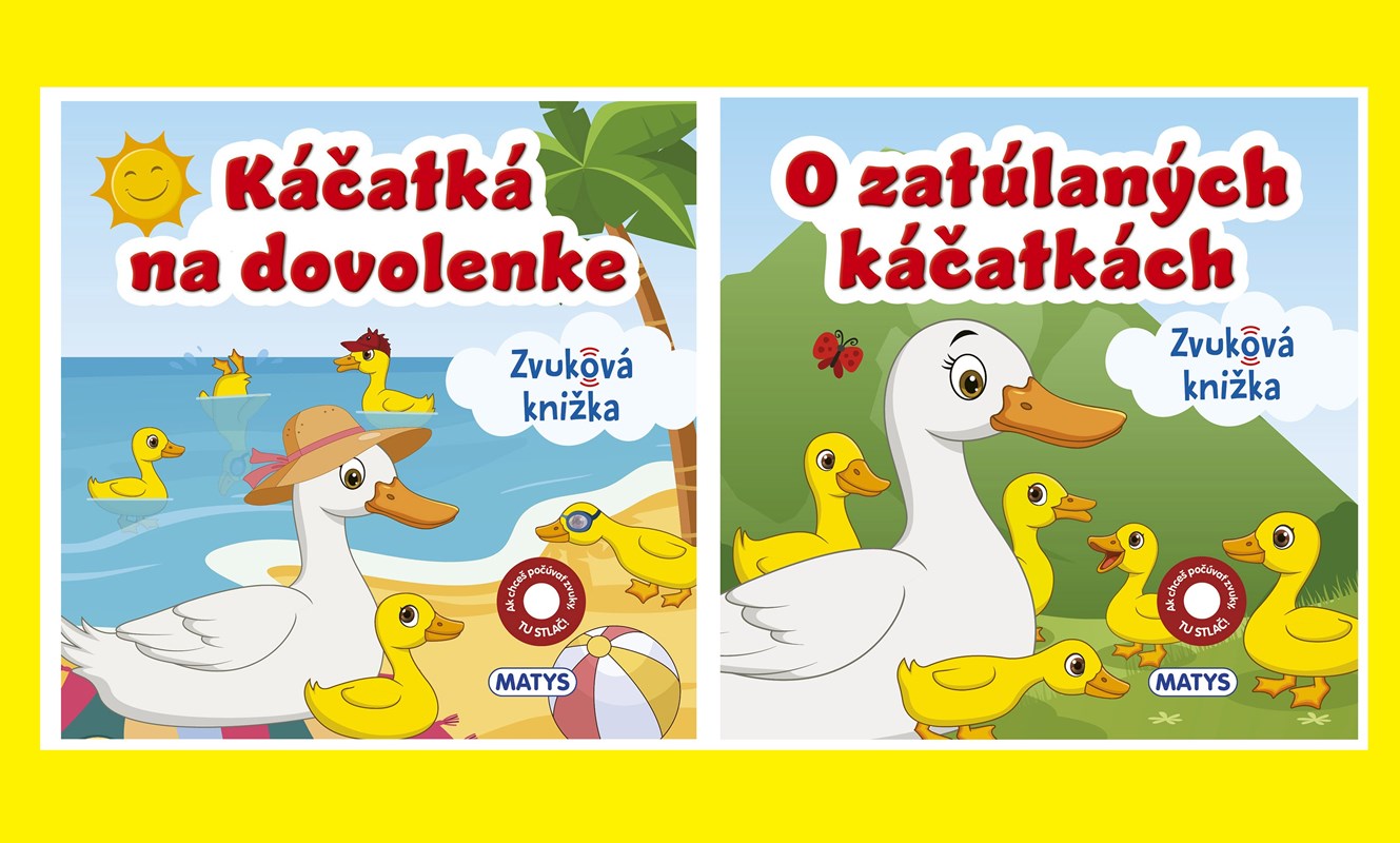 ZVUKOVÉ KNIŽKY O KÁČATKÁCH ZARUČIA RODIČOM AJ DEŤOM PEKNE STRÁVENÉ SPOLOČNÉ CHVÍLE