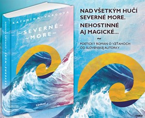 Severné more - poetický slovenský román o zdravých aj toxických vzťahoch