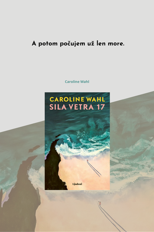 SILA VETRA 17 – DRUHÝ ROMÁN NEMECKEJ LITERÁRNEJ HVIEZDY CAROLINE WAHL