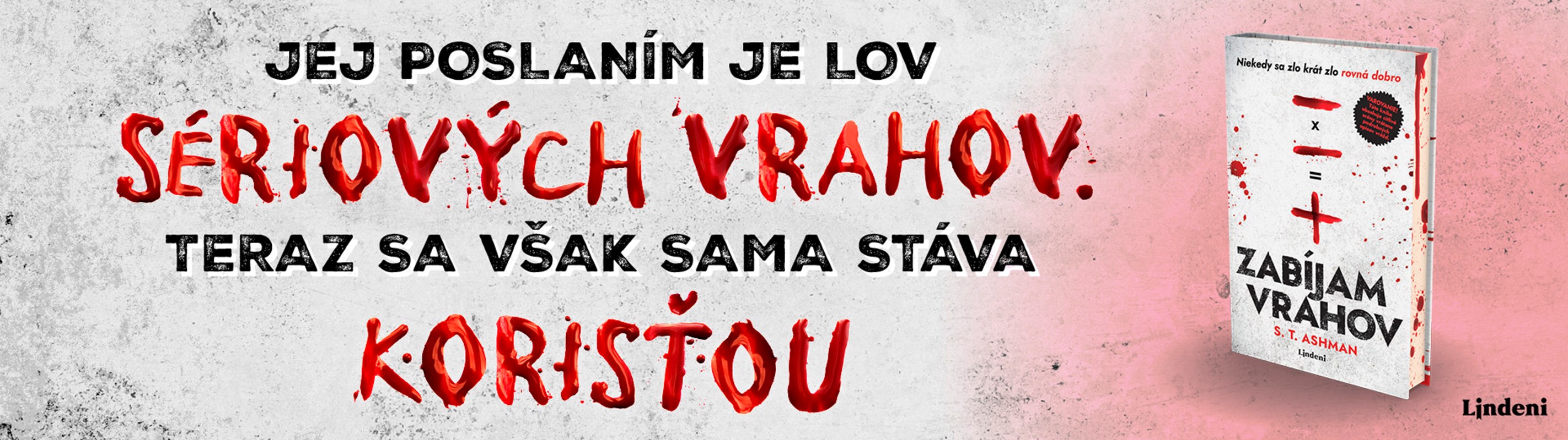 JEJ POSLANÍM JE LOV SÉRIOVÝCH VRAHOV. TERAZ SA VŠAK SAMA STÁVA KORISŤOU.
