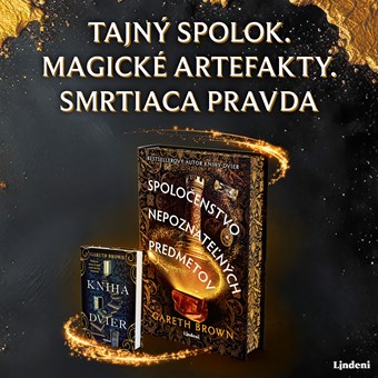 SPOLOČENSTVO NEPOZNATEĽNÝCH PREDMETOV - NOVÝ ROMÁN OD AUTORA BESTSELLERU KNIHA DVIER 
