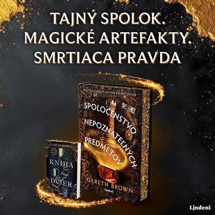 SPOLOČENSTVO NEPOZNATEĽNÝCH PREDMETOV - NOVÝ ROMÁN OD AUTORA BESTSELLERU KNIHA DVIER 