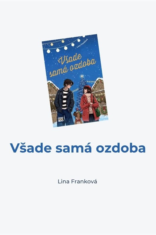 KNIHA AKO ADVENTNÝ KALENDÁR – ROMANTICKÁ NOVINKA OD LINY FRANKOVEJ VŠADE SAMÁ OZDOBA