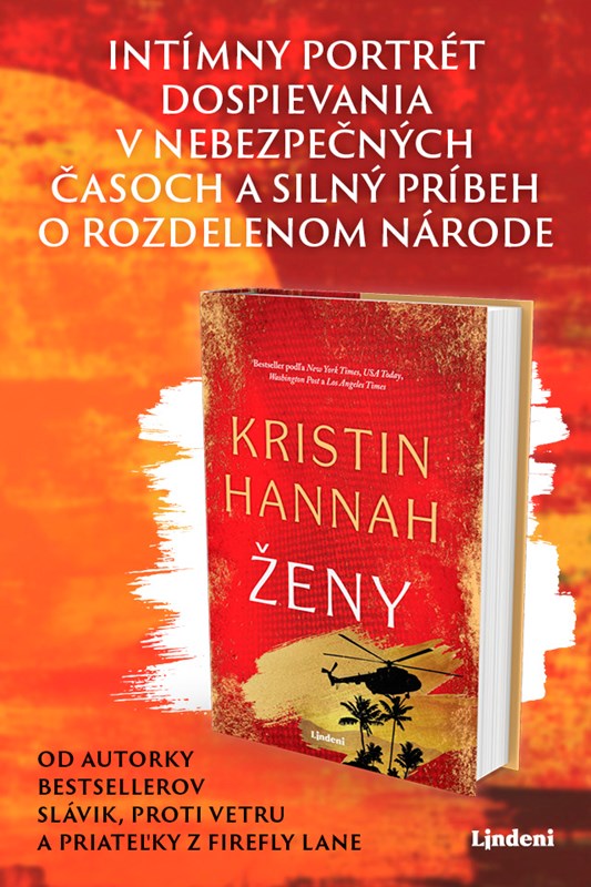 ŽENY – ĎALŠÍ SILNÝ PRÍBEH O UTAJENÝCH HRDINKÁCH OD BESTSELLEROVEJ AUTORKY KRISTIN HANNAH 