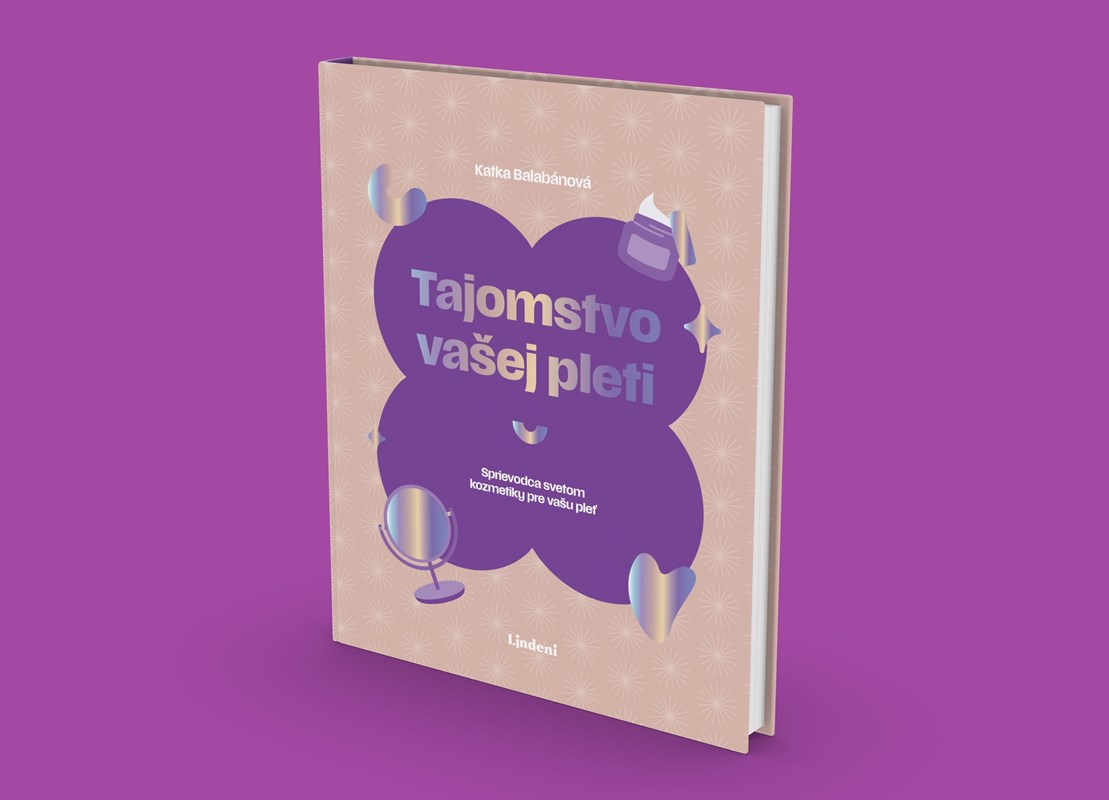VYBRAŤ SPRÁVNU KOZMETIKU JE HOTOVÁ VEDA. S KNIHOU KATKY BALABÁNOVEJ TAJOMSTVO VAŠEJ PLETI TO ZVLÁDNETE!