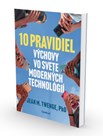 Nápady a návod, ktorý doteraz rodičom chýbal: 10 pravidiel výchovy vo svete moderných technológií