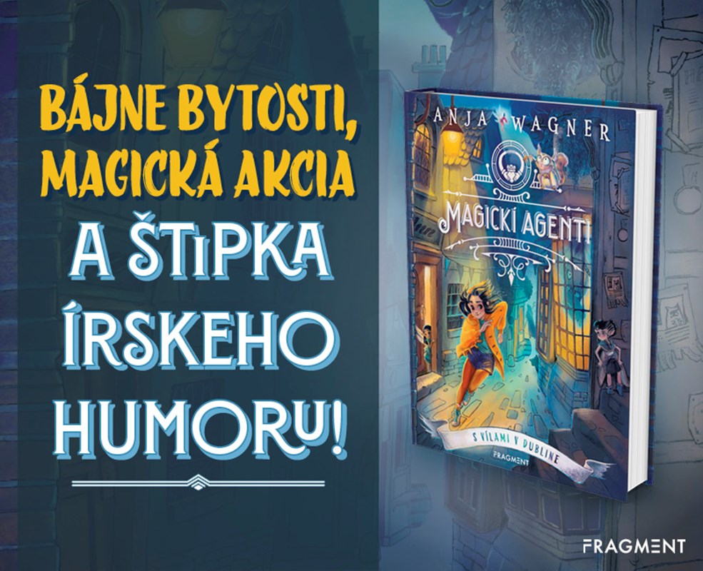 NOVÁ KNIŽNÁ SÉRIA PRE VŠETKY DETI MAGICKÍ AGENTI: BÁJNE BYTOSTI, MAGICKÁ AKCIA A ŠTIPKA ÍRSKEHO HUMORU!