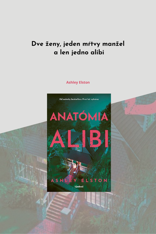 ANATÓMIA ALIBI – NOVÝ DESIVÝ TRILER OD AUTORKY BESTSELLERU PRVÁ LOŽ VYHRÁVA