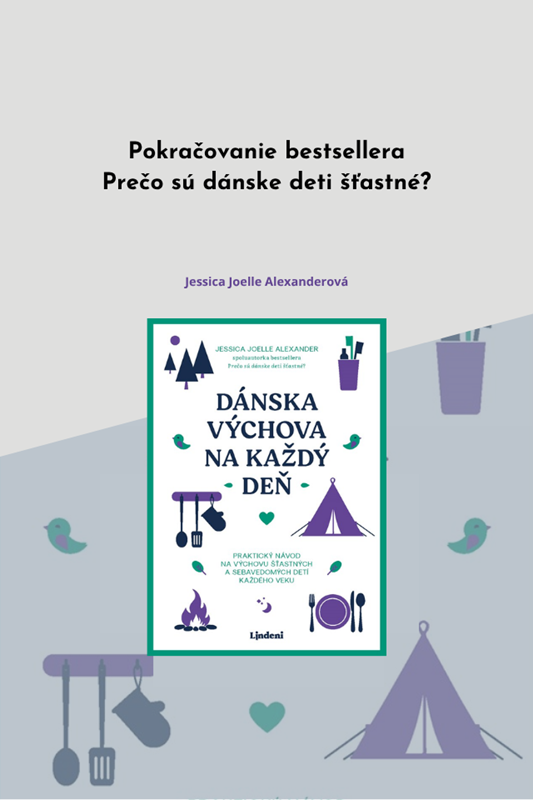 DÁNSKA VÝCHOVA NA KAŽDÝ DEŇ – NEVYHNUTNÝ PRÍRASTOK DO VAŠEJ RODIČOVSKEJ KNIŽNICE!