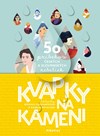 Kvapky na kameni - 50 príbehov českých a slovenských rebeliek