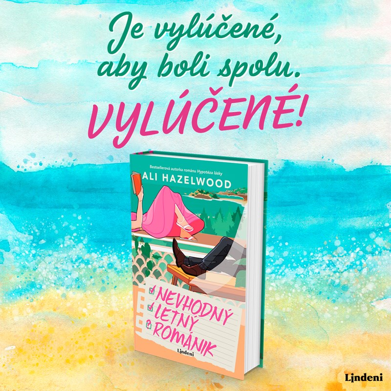 NEVHODNÝ LETNÝ ROMÁNIK - NOVÁ KNIHA ALI HAZELWOOD PONÚKA IDEÁLNE DOVOLENKOVÉ ČÍTANIE