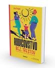 Rodičovstvo bez trestov – kniha o tom, ako vychovávať deti bez kriku, hrozieb a strachu