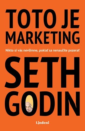 Toto je marketing - bestseller o prelomovom prístupe k marketingu, predaju a reklame