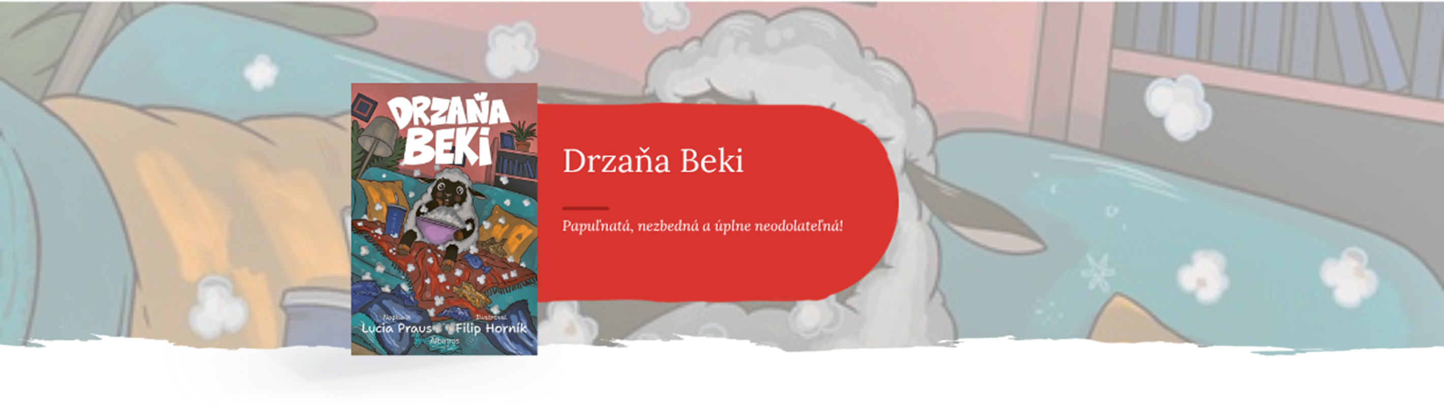 DRZAŇA BEKI – PRÍBEH PAPUĽNATEJ, NEZBEDNEJ A ÚPLNE NEODOLATEĽNEJ PLYŠOVEJ OVEČKY!