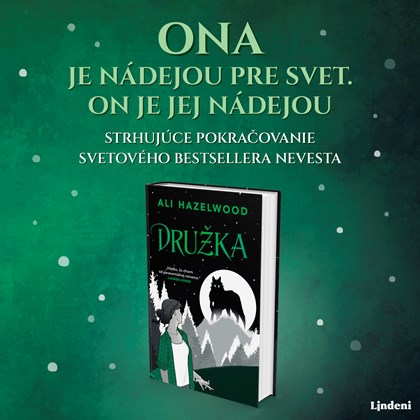 DRUŽKA - STRHUJÚCE POKRAČOVANIE SVETOVÉHO HITU NEVESTA OD OBĽÚBENEJ ALI HAZELWOOD