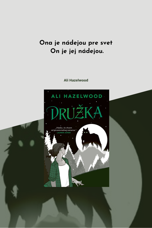 DRUŽKA - STRHUJÚCE POKRAČOVANIE SVETOVÉHO HITU NEVESTA OD OBĽÚBENEJ ALI HAZELWOOD