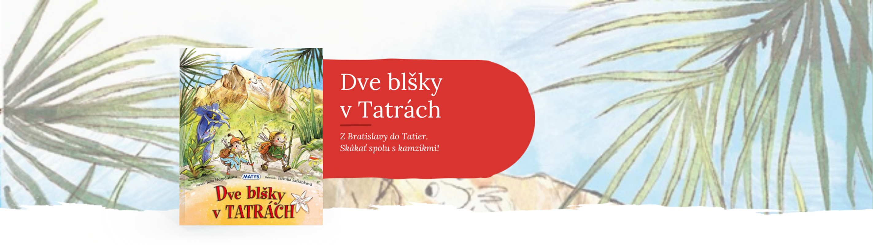 DVE SYMPATICKÉ BLŠKY PREDSTAVUJÚ DETSKÝM ČITATEĽOM KRÁSY SLOVENSKA