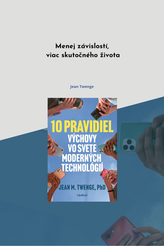 NÁPADY A NÁVOD, KTORÝ DOTERAZ RODIČOM CHÝBAL: 10 PRAVIDIEL VÝCHOVY VO SVETE MODERNÝCH TECHNOLÓGIÍ