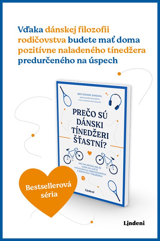 BESTSELLER O VÝCHOVE OD DÁNSKEJ ODBORNÍČKY IBEN SANDAHL: PREČO SÚ DÁNSKI TÍNEDŽERI ŠŤASTNÍ? 