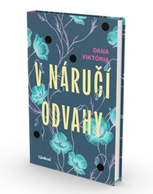 V náručí odvahy – slovenský debut o životných ranách, ktoré nezahojí čas. Len odvaha...