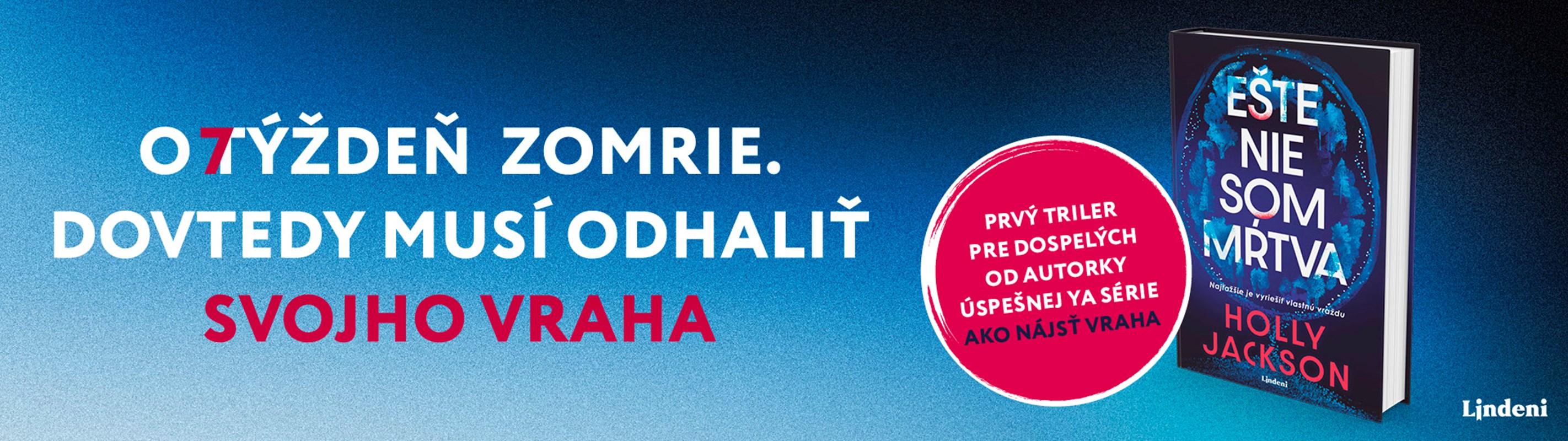O TÝŽDEŇ ZOMRIE. DOVTEDY MUSÍ ODHALIŤ SVOJHO VRAHA – PRVÁ KNIHA PRE DOSPELÝCH OD HVIEZDY YA LITERATÚRY HOLLY JACKSON!